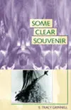 Grinnell, E. Tracy: Some Clear Souvenir [Used Paperback] 1