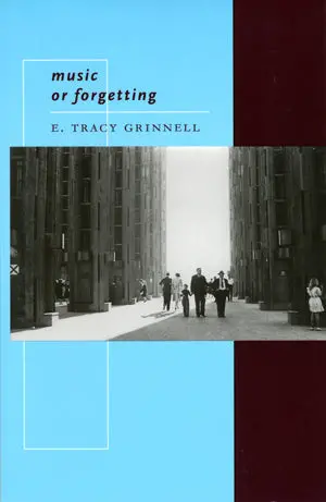 Grinnell, E. Tracy: Music Or Forgetting [Used Paperback] 1