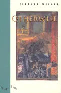 Wilner, Eleanor: Otherwise [Used Paperback] 1