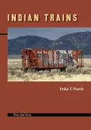 Wurth, Erika T.: Indian Trains [Used Paperback] 1