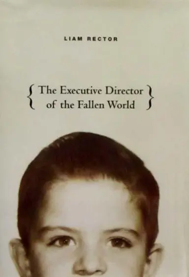 Rector, Liam: The Executive Director Of The Fallen World [Used Hardcover] 1