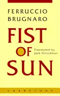 Brugnaro, Ferruccio: Fist Of Sun [Used Paperback] 1