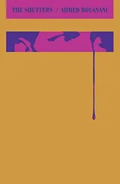 Bouanani, Ahmed / Ramadan, Emma (Tr.): The Shutters 1