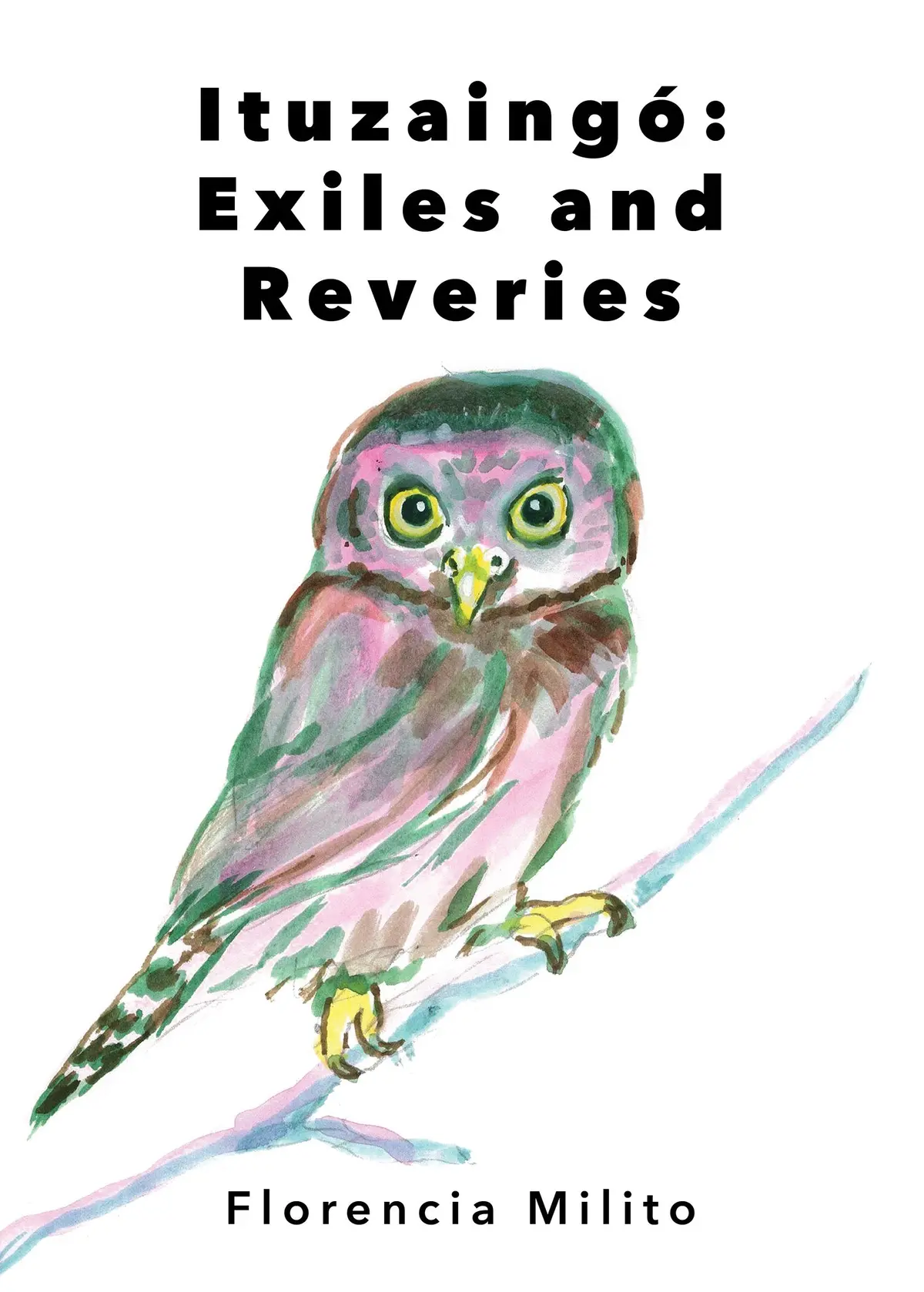 Milito, Florencia: Ituzaingó: Exiles And Reveries 1