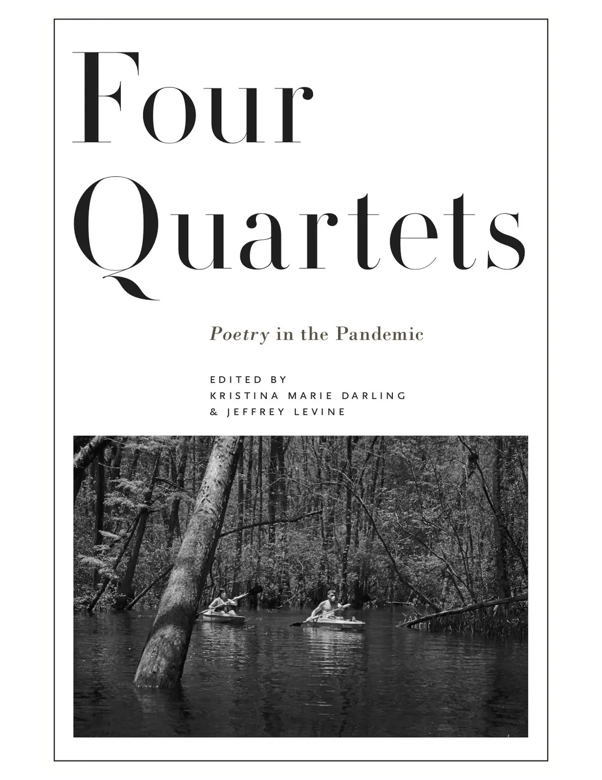 Darling, Kristina Marie & Jeffrey Levine (Eds.): Four Quartets: Poetry In The Pandemic 1
