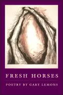 Lemons, Gary: Fresh Horses [Used Paperback] 1