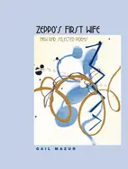 Mazur, Gail: Zeppo's First Wife: New & Selected Poems [Used Hardcover] 1