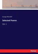 Meredith, George: Selected Poems, Vol. 1 [Used Paperback] 1
