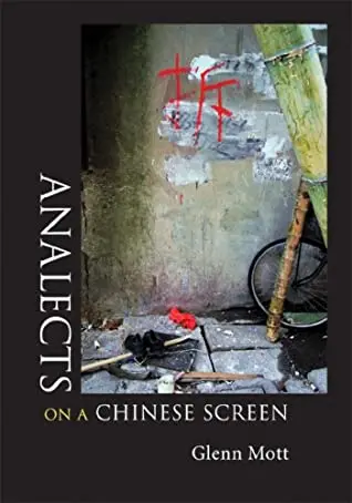 Mott, Glenn: Analects On A Chinese Screen [Used Paperback] 1
