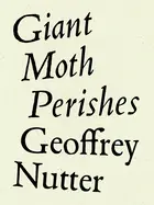 Nutter, Geoffrey: Giant Moth Perishes 1