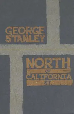 Stanley, George: North Of California St.: Selected Poems 1975-1999 [Used Paperback] 1