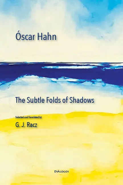 Hahn, Óscar: The Subtle Folds Of Shadows 1