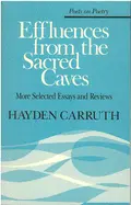 Carruth, Hayden: Effluences From The Sacred Caves: More Selected Essays & Reviews [Used Paperback] 1