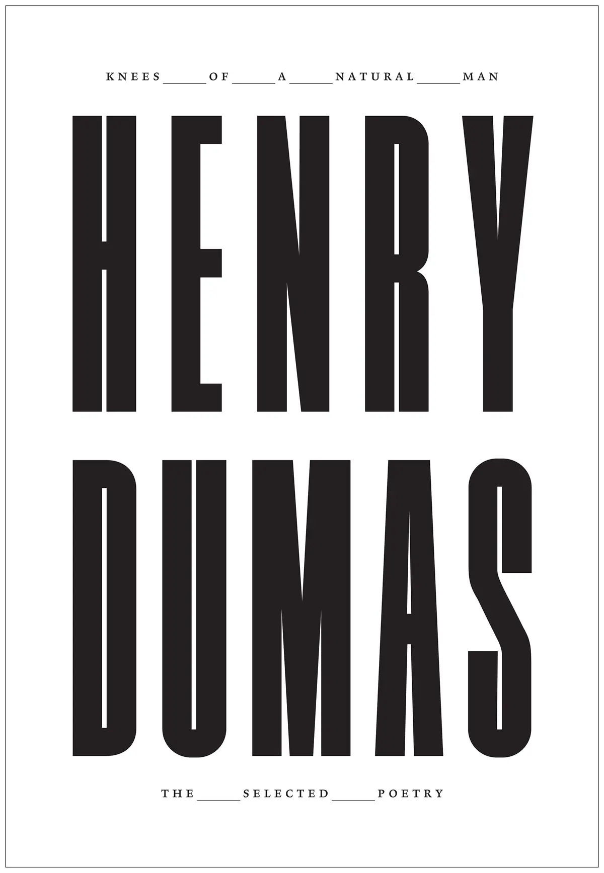 Dumas, Henry: Knees Of A Natural Man: The Selected Poetry 1
