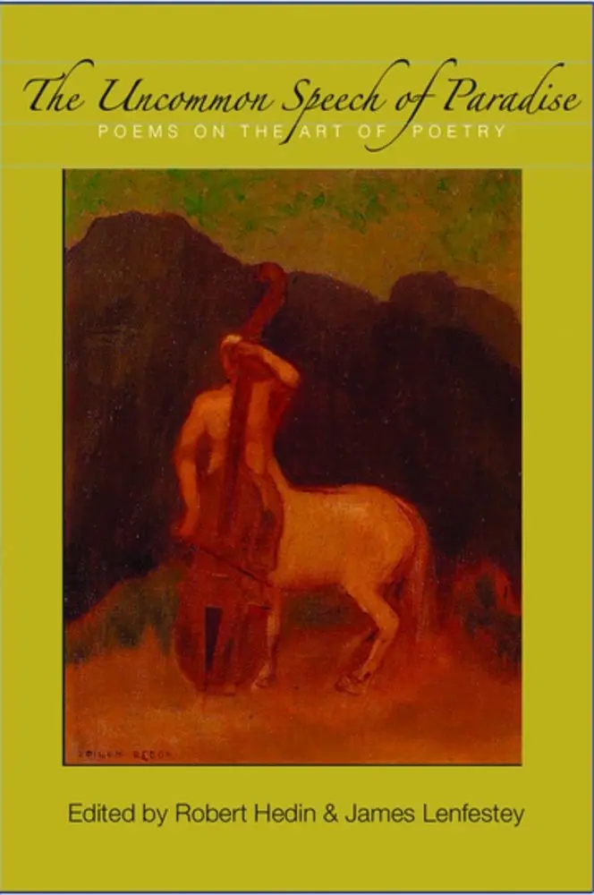 Hedin, Robert & Jim Lenfestey (Eds.): The Uncommon Speech Of Paradise: Poems On The Art Of Poetry 1