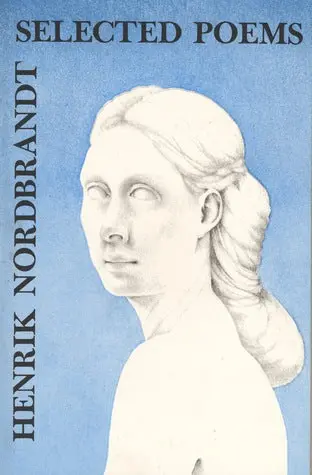 Nordbrandt, Henrik: Selected Poems [Used Paperback] 1