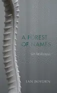 Boyden, Ian: A Forest Of Names: 108 Meditations 1