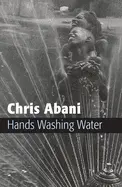 Abani, Chris: Hands Washing Water 1