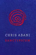Abani, Chris: Sanctificum 1
