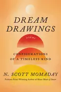 Momaday, N Scott: Dream Drawings: Configurations Of A Timeless Kind 1