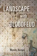 Barnes, Wendy: Landscape With Bloodfeud 1