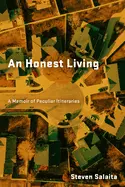 [B4g] Salaita, Steven: An Honest Living: A Memoir Of Peculiar Itineraries 1