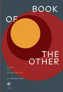 Tran, Truong: Book Of The Other: Small In Comparison 1