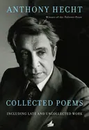 Hecht, Anthony: Collected Poems Of Anthony Hecht 1