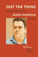 Schuyler, James: Just The Thing 1