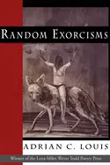 Louis, Adrian C.: Random Exorcisms 1