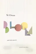 Xi, Chuan: Bloom & Other Poems 1