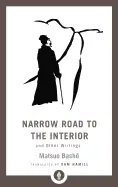 Bashō, Matsuo: Narrow Road To The Interior & Other Writings 1