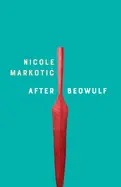 Markotić, Nicole: After Beowulf 1