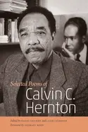 Hernton, Calvin C.: Selected Poems Of Calvin C. Hernton 1