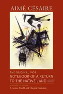 Césaire, Aimé: The Original 1939 Notebook Of A Return To The Native Land 1
