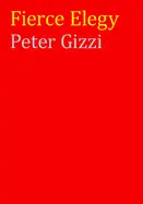 Gizzi, Peter: Fierce Elegy 1