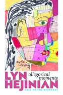 Hejinian, Lyn: Allegorical Moments: Call To The Everyday 1
