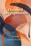 Diclemente: Francis: Outward Arrangements 1