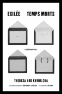 Cha, Theresa Hak Kyung: Exilee And Temps Morts: Selected Works (First Edition, Reissue) 1