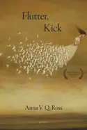 V Q Ross, Anna: Flutter, Kick 1