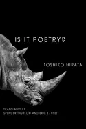 Hirata, Toshiko / Hyett & Spencer (Trs.): Is It Poetry? 1