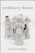 Sealey, Nicole: Ordinary Beast 1