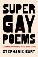 Burt, Stephanie: Super Gay Poems (Hb) 1