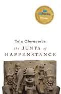 Oloruntoba, Tolu: The Junta Of Happenstance 1