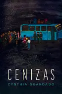 Guardado, Cynthia: Cenizas: Poems (Camino Del Sol) 1