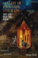 Rich, Susan: Gallery Of Postcards And Maps: New & Selected Poems 1