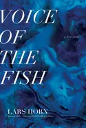 Horn, Lars: Voice Of The Fish: A Lyric Essay 1