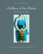 [B4g] Khoury, Elias: The Children Of The Ghetto: I: My Name Is Adam 1
