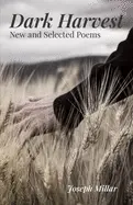 Millar, Joseph: Dark Harvest: New And Selected Poems, 2001-2020 1