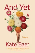 Baer, Kate: And Yet 1
